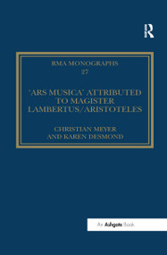 The 'Ars musica' Attributed to Magister Lambertus/Aristoteles - 9780367599140 by Christian Meyer, translated by Karen Desmond, 9780367599140