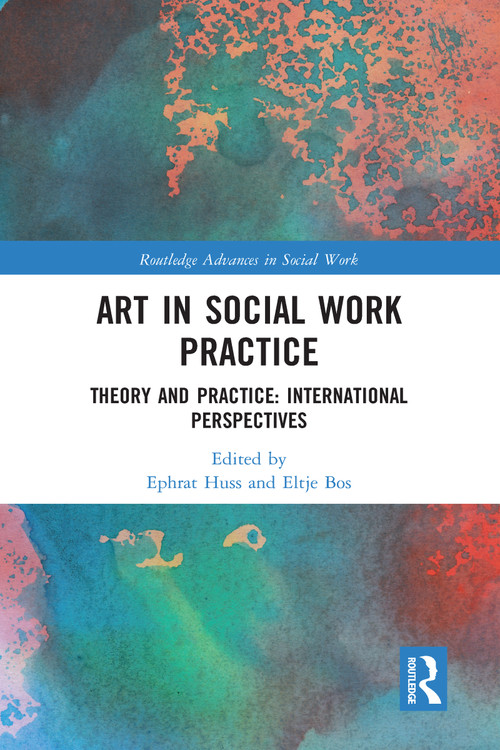 Art in Social Work Practice (Theory and Practice: International Perspectives) - 9780367584290 by Ephrat Huss, Eltje Bos, 9780367584290