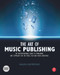 The Art of Music Publishing (An entrepreneurial guide to publishing and copyright for the music, film, and media industries) by Helen Gammons, 9780240522357