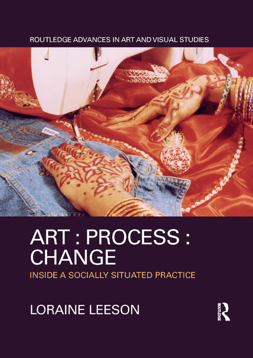 Art : Process : Change (Inside a Socially Situated Practice) - 9780367330446 by Loraine Leeson, 9780367330446