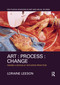 Art : Process : Change (Inside a Socially Situated Practice) - 9780367330446 by Loraine Leeson, 9780367330446