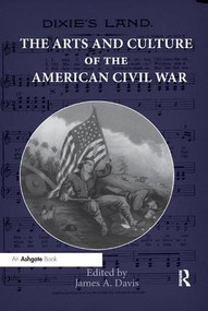 The Arts and Culture of the American Civil War - 9780367229658 by James Davis, 9780367229658