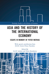 Asia and the History of the International Economy (Essays in Memory of Peter Mathias) - 9780367504274 by A.J.H. Latham, Heita Kawakatsu, 9780367504274