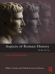 Aspects of Roman History 82BC-AD14 (A Source-based Approach) - 9780415496940 by Mark Davies, Hilary Swain, 9780415496940