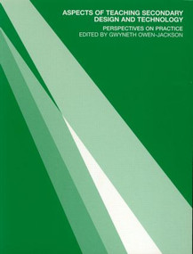 Aspects of Teaching Secondary Design and Technology (Perspectives on Practice) - 9780415260831 by Gwyneth Owen-Jackson, 9780415260831