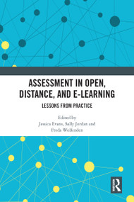 Assessment in Open, Distance, and e-Learning (Lessons from Practice) - 9780367584627 by Jessica Evans, Sally Jordan, Freda Wolfenden, 9780367584627