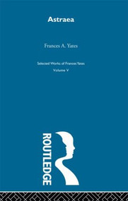 Astraea by Frances A. Yates, 9780415606066