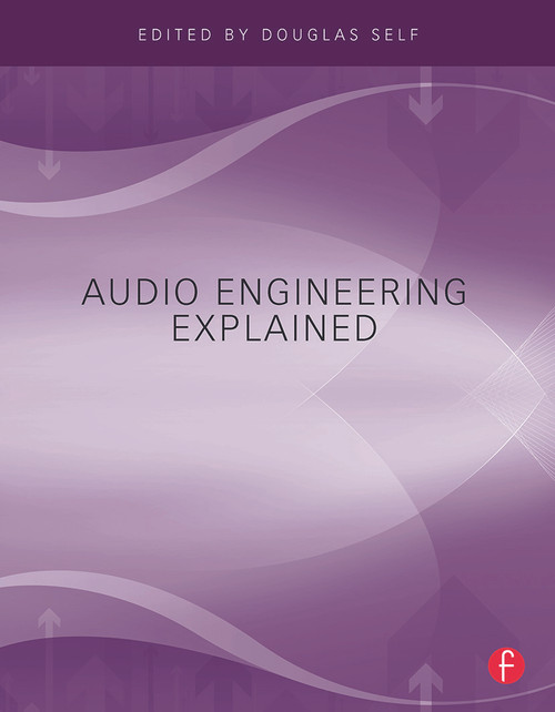 Audio Engineering Explained by Douglas Self, 9780240812731