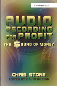 Audio Recording for Profit (The Sound of Money) by Chris Stone, David Goggin, 9780240803869