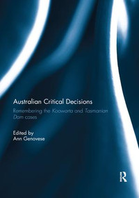 Australian Critical Decisions (Remembering Koowarta and Tasmanian Dams) - 9780367077068 by Ann Genovese, 9780367077068
