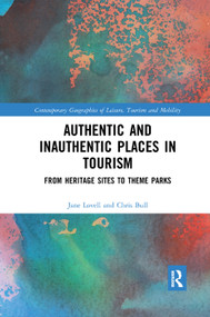 Authentic and Inauthentic Places in Tourism (From Heritage Sites to Theme Parks) - 9780367369187 by Jane Lovell, Chris Bull, 9780367369187