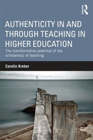 Authenticity in and through Teaching in Higher Education (The transformative potential of the scholarship of teaching) - 9780415520089 by Carolin Kreber, 9780415520089