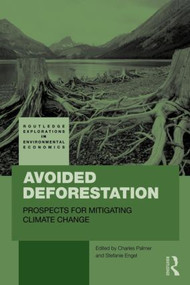 Avoided Deforestation (Prospects for Mitigating Climate Change) - 9780415619806 by Charles Palmer, Stefanie Engel, 9780415619806