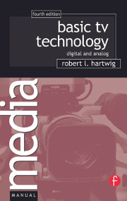 Basic TV Technology (Digital and Analog) by Robert L Hartwig, 9780240807171