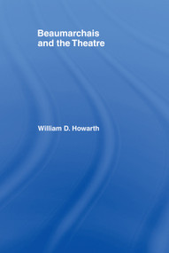 Beaumarchais and the Theatre - 9780415755009 by William D. Howarth, 9780415755009