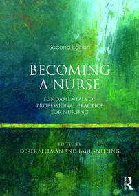 Becoming a Nurse (Fundamentals of Professional Practice for Nursing) by Paul Snelling, 9780273786214