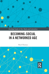 Becoming-Social in a Networked Age - 9780367888435 by Neal Thomas, 9780367888435