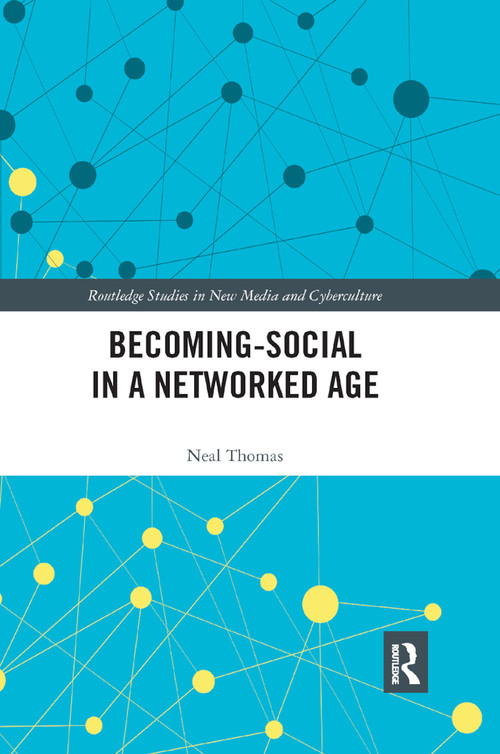 Becoming-Social in a Networked Age - 9780367888435 by Neal Thomas, 9780367888435