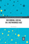 Becoming-Social in a Networked Age - 9780367888435 by Neal Thomas, 9780367888435