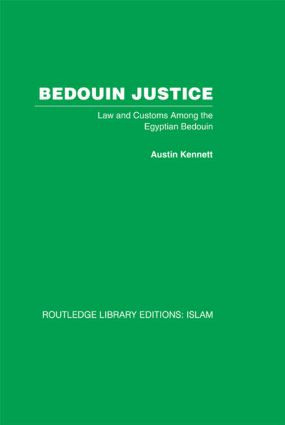 Bedouin Justice (Law and Custom Among the Egyptian Bedouin) by Austin Kennett, 9780415846202