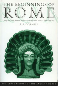 The Beginnings of Rome (Italy and Rome from the Bronze Age to the Punic Wars (c.1000-264 BC)) - 9780415015967 by Tim Cornell, 9780415015967