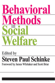 Behavioral Methods in Social Welfare - 9780202362144 by Steven Paul Schinke, James. K Whittaker, Scott Briar, 9780202362144