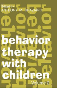 Behavior Therapy with Children (Volume 2) - 9780202362830 by Anthony Graziano, 9780202362830