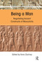 Being a Man (Negotiating Ancient Constructs of Masculinity) - 9780367357788 by Ilona Zsolnay, 9780367357788