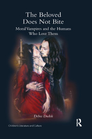 The Beloved Does Not Bite (Moral Vampires and the Humans Who Love Them) - 9780367346362 by Debra Dudek, 9780367346362