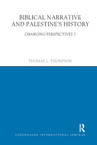 Biblical Narrative and Palestine's History (Changing Perspectives 2) by Thomas L. Thompson, 9780367872175