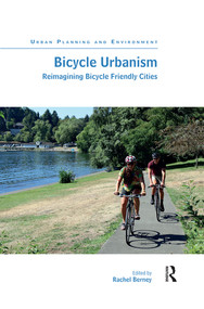 Bicycle Urbanism (Reimagining Bicycle Friendly Cities) - 9780367502133 by Rachel Berney, 9780367502133