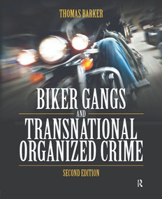 Biker Gangs and Transnational Organized Crime by Thomas Barker, 9780323298704