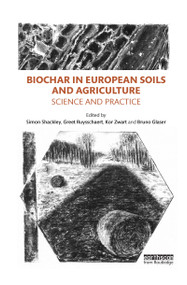 Biochar in European Soils and Agriculture (Science and Practice) - 9780367606046 by Simon Shackley, Greet Ruysschaert, Kor Zwart, Bruno Glaser, 9780367606046