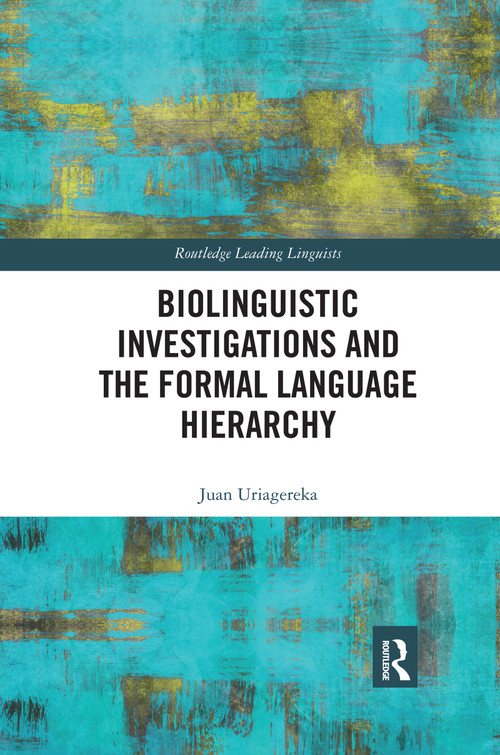 Biolinguistic Investigations and the Formal Language Hierarchy - 9780367589721 by Juan Uriagereka, 9780367589721