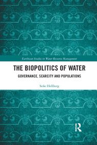 The Biopolitics of Water (Governance, Scarcity and Populations) - 9780367508395 by Sofie Hellberg, 9780367508395
