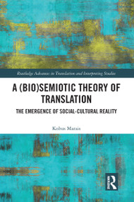 A (Bio)Semiotic Theory of Translation (The Emergence of Social-Cultural Reality) - 9780367584139 by Kobus Marais, 9780367584139