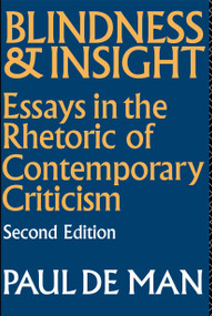 Blindness and Insight (Essays in the Rhetoric of Contemporary Criticism) by Paul de Man, 9780415045971