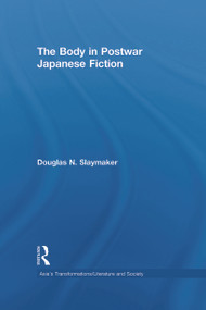 The Body in Postwar Japanese Fiction - 9780415646116 by Douglas Slaymaker, 9780415646116