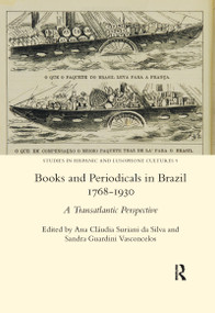 Books and Periodicals in Brazil 1768-1930 - 9780367599621 by AnaClaudiaSurianiDa Silva, 9780367599621