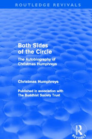 Both Sides of the Circle (The Autobiography of Christmas Humphreys) by Christmas Humphreys, 9780415531108