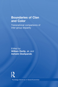 Boundaries of Clan and Color (Transnational Comparisons of Inter-Group Disparity) - 9780415753753 by William Darity, Ashwini Deshpande, 9780415753753