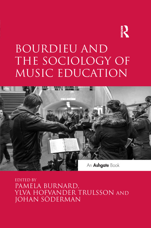Bourdieu and the Sociology of Music Education - 9780367597337 by Pamela Burnard, Ylva Hofvander Trulsson, 9780367597337