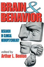 Brain and Behavior (Research in Clinical Neuropsychology) - 9780202363189 by Arthur Benton, 9780202363189