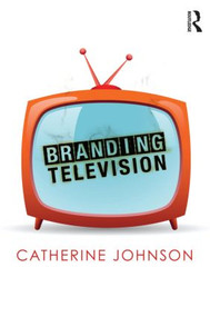 Branding Television - 9780415548434 by Catherine Johnson, 9780415548434