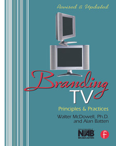 Branding TV (Principles and Practices) - 9780240807539 by Walter McDowell, Alan Batten, 9780240807539