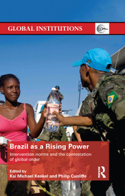 Brazil as a Rising Power (Intervention Norms and the Contestation of Global Order) - 9780367597177 by Kai Michael Kenkel, Philip Cunliffe, 9780367597177