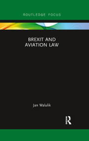 Brexit and Aviation Law - 9780367606572 by Jan Walulik, 9780367606572