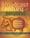 The Broadcast Century and Beyond (A Biography of American Broadcasting) - 9780240812366 by Robert L Hilliard, Michael C Keith, 9780240812366