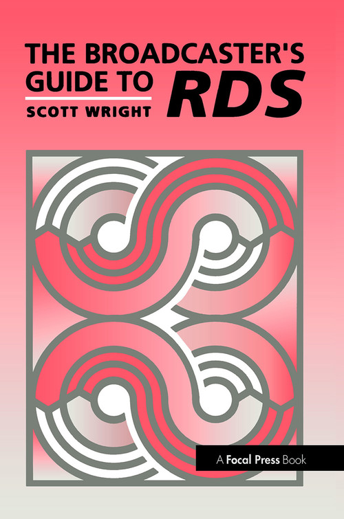 The Broadcaster's Guide to RBDS by Scott Wright, 9780240802787