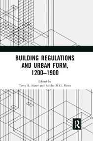 Building Regulations and Urban Form, 1200-1900 - 9780367882037 by Terry R. Slater, Sandra M.G. Pinto, 9780367882037